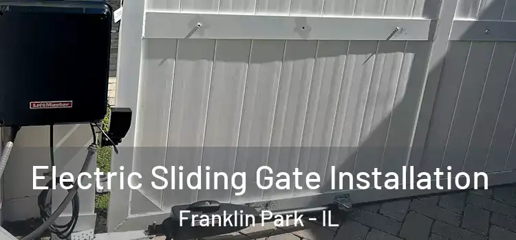  Electric Sliding Gate Installation Franklin Park - IL