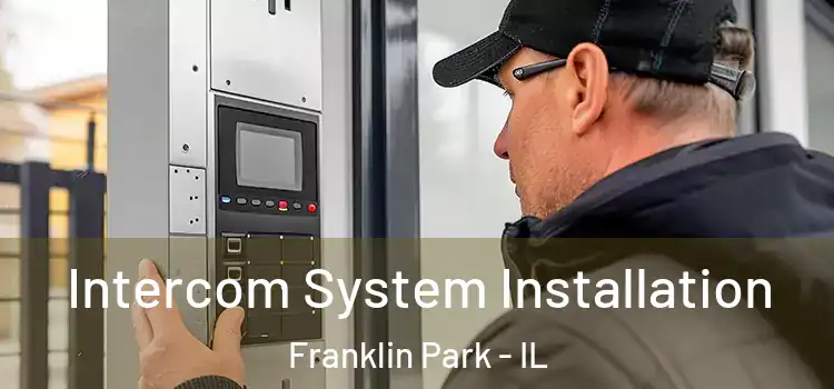 Intercom System Installation Franklin Park - IL