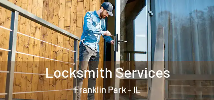 Locksmith Services Franklin Park - IL