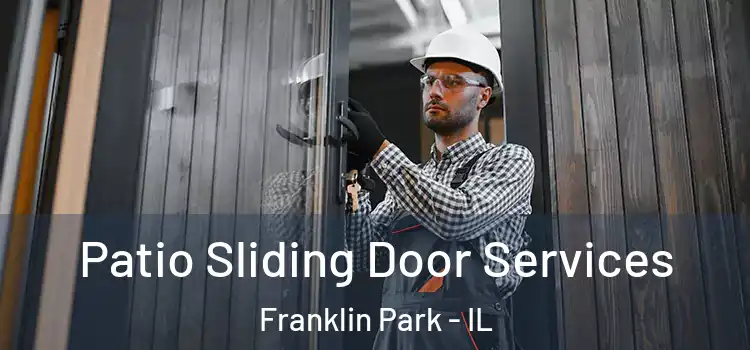 Patio Sliding Door Services Franklin Park - IL