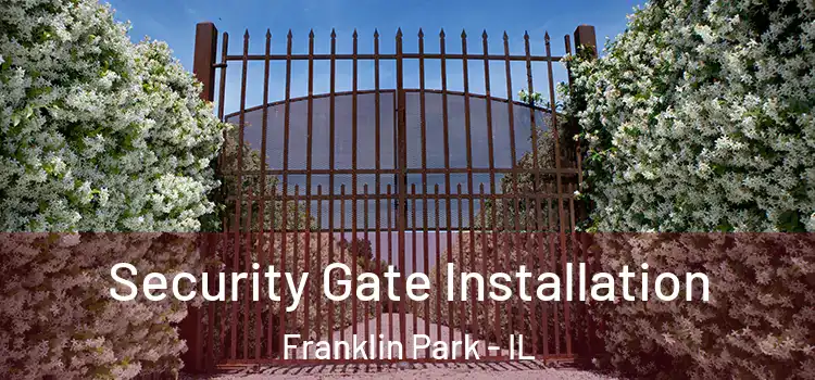 Security Gate Installation Franklin Park - IL