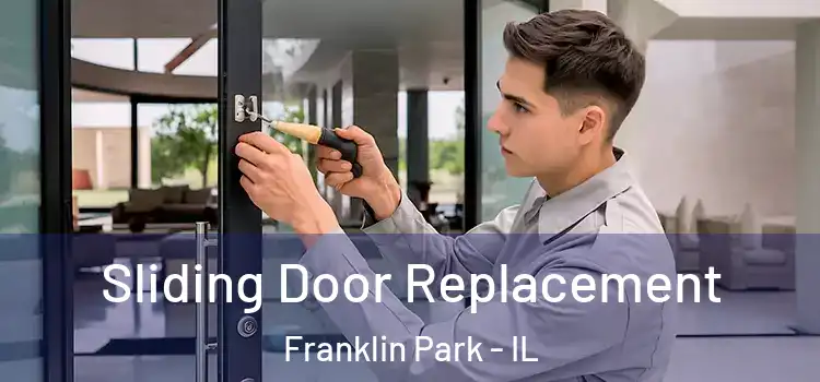 Sliding Door Replacement Franklin Park - IL
