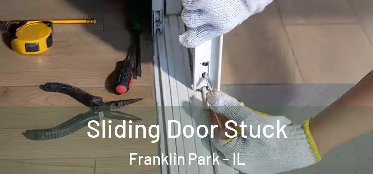  Sliding Door Stuck Franklin Park - IL